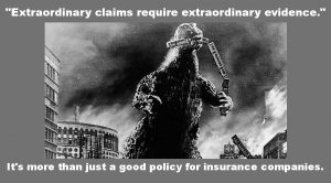 Extraordinary claims require extraordinary evidence